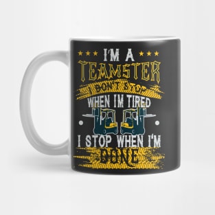 Teamsters Gift, Union warehouse worker, I stop when I'm done Mug